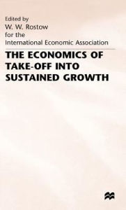 Title: The Economics of Take-Off into Sustained Growth, Author: W. Rostow