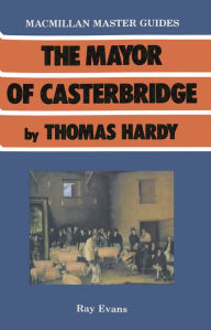 Title: The Mayor of Casterbridge by Thomas Hardy, Author: Ray Evans