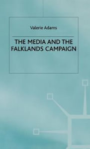 Title: The Media and the Falklands Campaign, Author: Valerie Adams