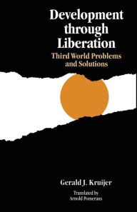 Title: Development through Liberation: Third World Problems and Solutions, Author: Pascual Román