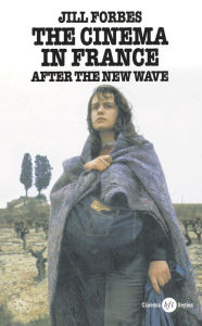 Title: The Cinema in France: After the New Wave, Author: Jill Forbes