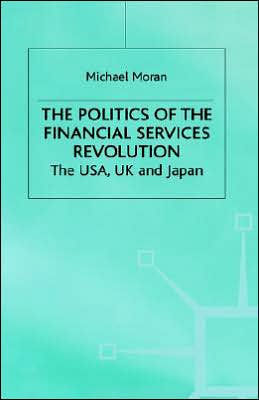 The Politics of the Financial Services Revolution: The USA, UK and Japan