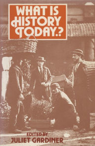 Title: What is History Today...?, Author: Juliet Gardiner