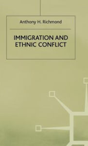 Title: Immigration and Ethnic Conflict, Author: Anthony H. Richmond