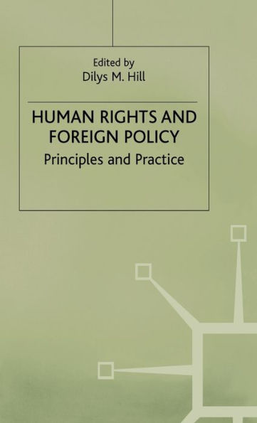 Human Rights and Foreign Policy: Principles and Practice