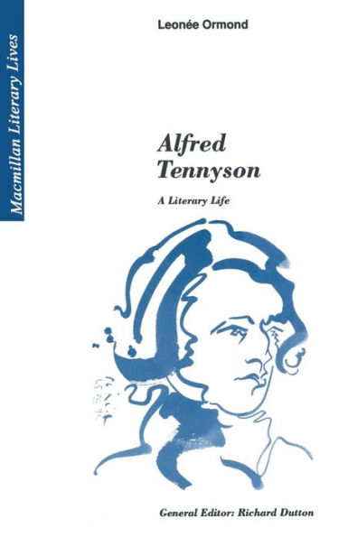 Alfred Tennyson: A Literary Life