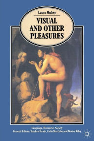 Title: Visual and Other Pleasures, Author: Laura Mulvey