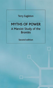 Title: Myths of Power: A Marxist Study of the Brontï¿½s, Author: Terry Eagleton