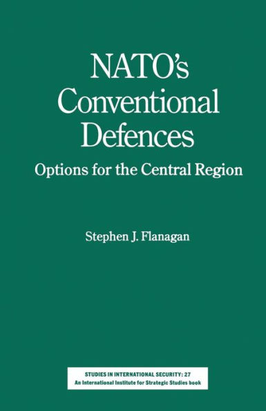 NATO's Conventional Defences: Options for the Central Region