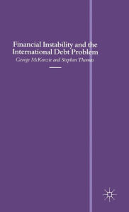 Title: Financial Instability and the International Debt Problem, Author: George McKenzie