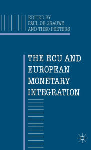 Title: The ECU and European Monetary Integration, Author: P. de Grauwe