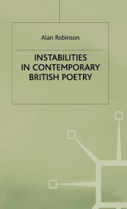 Title: Instabilities in Contemporary British Poetry, Author: Alan Robinson