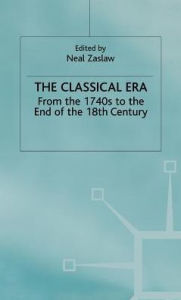 Title: The Classical Era: Volume 5: From the 1740s to the end of the 18th Century, Author: W Andrzej Sokalski