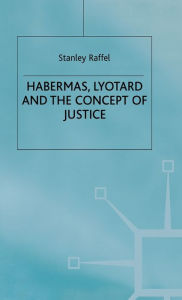 Title: Habermas, Lyotard and the Concept of Justice, Author: S. Raffel