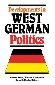 Title: Developments in West German Politics, Author: Gordon Smith