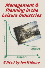 Title: Management and Planning in the Leisure Industries, Author: Ian Henry