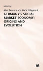 Germany's Social Market Economy: Origins and Evolution