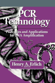 Title: PCR Technology: Principles and Applications for DNA Amplification, Author: Henry Erlich
