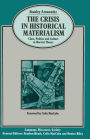 The Crisis in Historical Materialism: Class, Politics and Culture in Marxist Theory