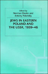 Title: Jews in Eastern Poland and the USSR, 1939-46, Author: Norman Davies