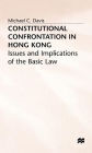 Constitutional Confrontation in Hong Kong: Issues and Implications of the Basic Law