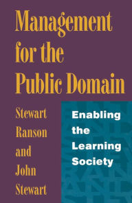 Title: Management for the Public Domain: Enabling the Learning Society, Author: Stewart Ranson