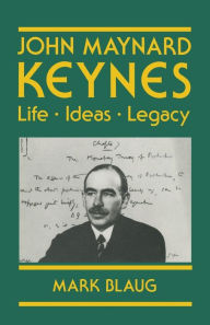 Title: John Maynard Keynes: Life, Ideas, Legacy, Author: Mark Blaug