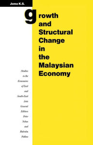 Title: Growth and Structural Change in the Malaysian Economy, Author: Kwame Sundaram Jomo