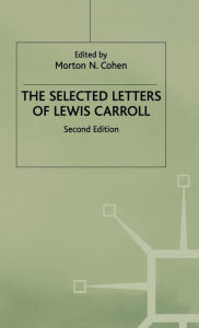 Title: The Selected Letters of Lewis Carroll, Author: Lewis Carroll