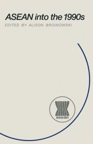 Title: ASEAN into the 1990s, Author: A. Broinowski