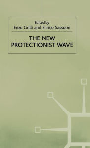 Title: The New Protectionist Wave, Author: Enzo Grilli