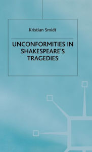 Title: Unconformities in Shakespeare's Tragedies, Author: Kristian Smidt