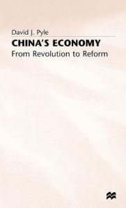 Title: China's Economy: From Revolution to Reform, Author: David J. Pyle
