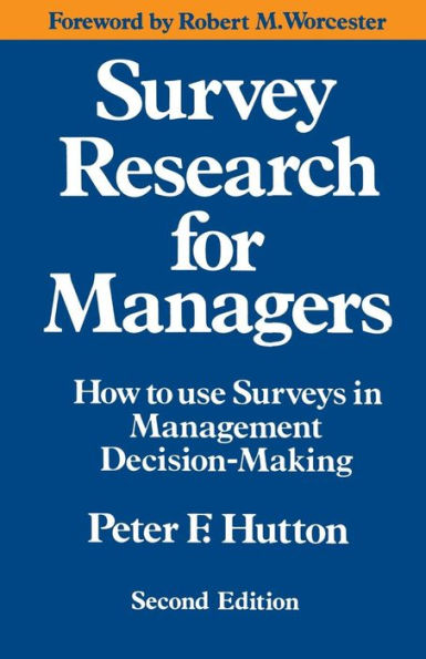 Survey Research for Managers: How to Use Surveys in Management Decision-making