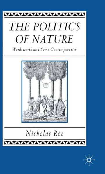 The Politics of Nature: Wordsworth and Some Contemporaries