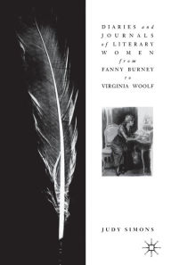 Title: Diaries and Journals of Literary Women: From Fanny Burney to Virginia Woolf, Author: J. Simons