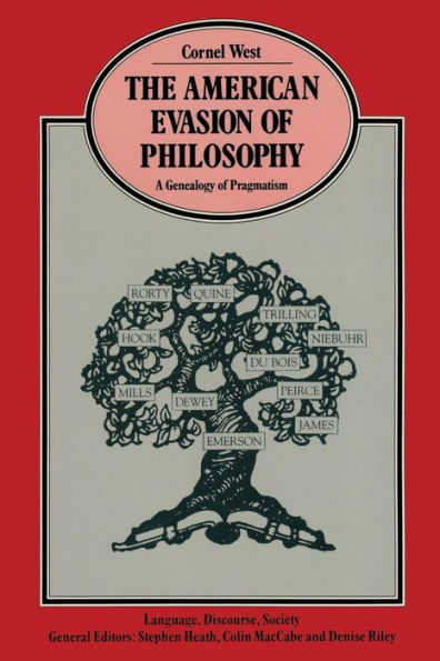 The American Evasion of Philosophy: A Genealogy of Pragmatism