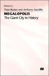 Title: Megalopolis: The Giant City in History, Author: Theo Barker