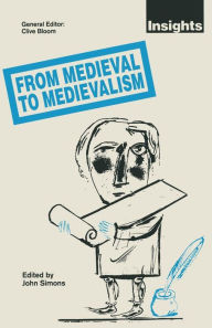 Title: From Medieval to Medievalism, Author: John Simons
