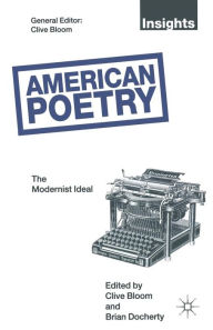Title: American Poetry: The Modernist Ideal, Author: Clive Bloom