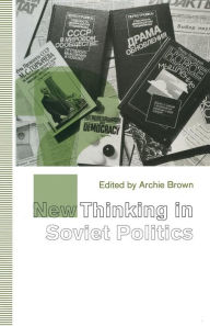 Title: New Thinking in Soviet Politics, Author: Archie Brown