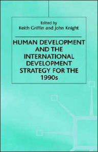 Title: Human Development and the International Development Strategy for the 1990s, Author: Keith Griffin