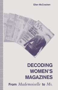 Title: Decoding Women's Magazines: From Mademoiselle to Ms., Author: Ellen McCracken