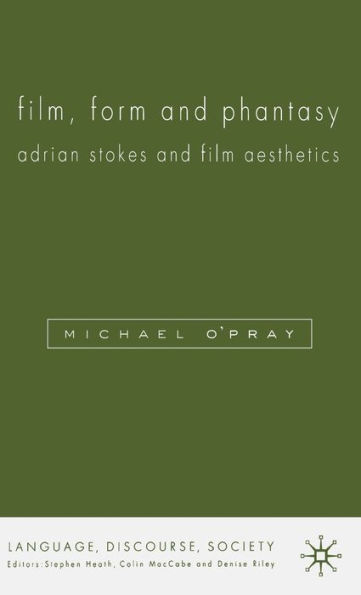 Film, Form and Phantasy: Adrian Stokes and Film Aesthetics