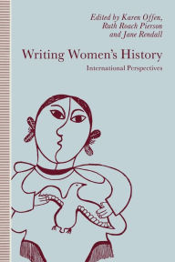 Title: Writing Women's History: International Perspectives, Author: Karen M. Offen