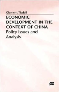 Title: Economic Development in the Context of China: Policy Issues and Analysis, Author: C. Tisdell