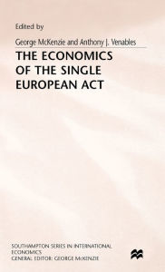 Title: The Economics of the Single European Act, Author: George McKenzie