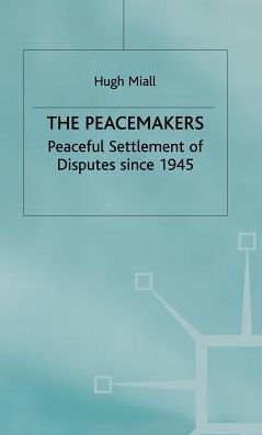 The Peacemakers: Peaceful Settlement of Disputes since 1945