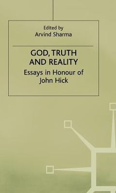 God, Truth and Reality: Essays in Honour of John Hick