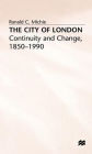 The City of London: Continuity and Change, 1850-1990